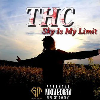 Sky Is My Limit by THC