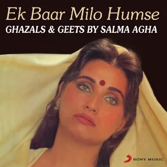 Ek Baar Milo Humse by Salma Agha