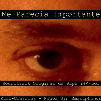 Me Parecía Importante (feat. Niños Sin Smartphones) by Ruiz-Gonzalez