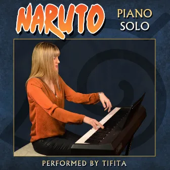 Naruto (Piano Solo) by Tifita