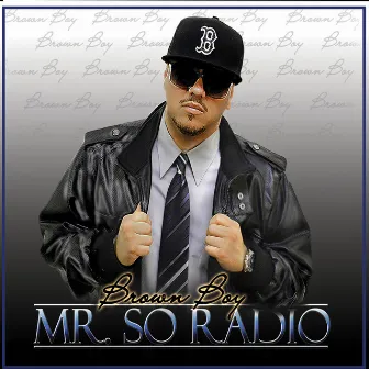 Mr. So Radio by Brown Boy