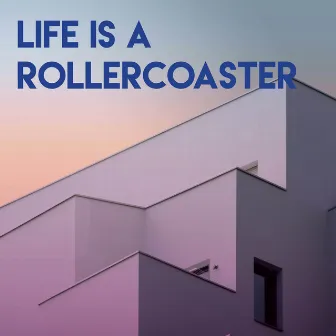 Life Is a Rollercoaster by Kensington Square