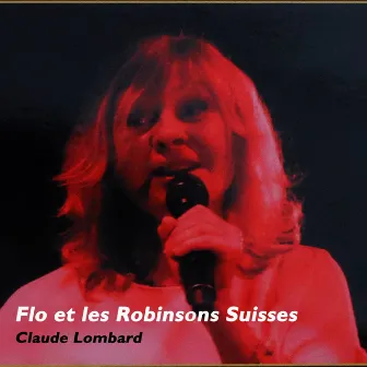 Flo et les Robinsons Suisses by Claude Lombard