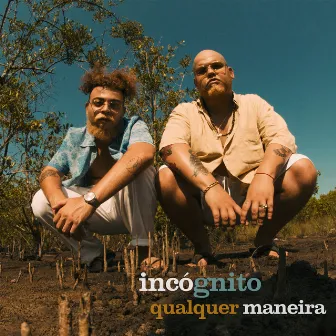 Qualquer Maneira by Incógnito