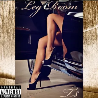 Leg Room by T$