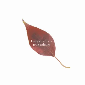 True Colours by Kasey Chambers