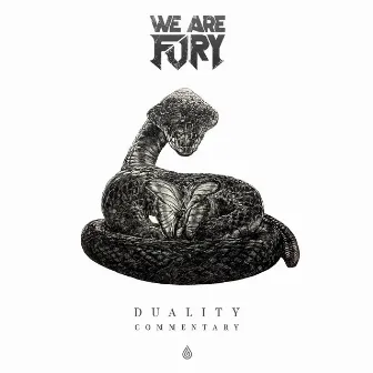 DUALITY (Commentary) by WE ARE FURY