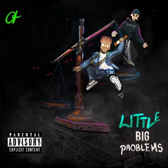 Little Big Problems by Skeeniboi