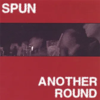 Another Round by Spun