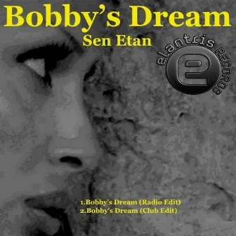 Bobby's Dream by Sen Etan