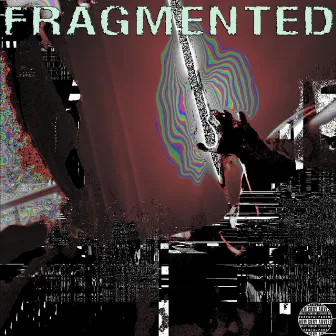 FRAGMENTED by FroggyOllie