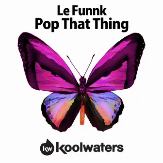 Pop That Thing by Le' Funnk