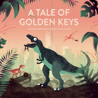 Everything Went Down as Planned by A Tale of Golden Keys