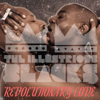 Revolutionary Love by The Illustrious Blacks