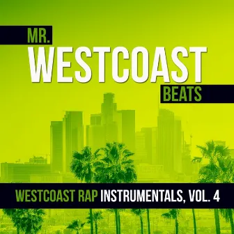 Westcoast Rap Instrumentals, Vol. 4 by Mr. Westcoast Beats