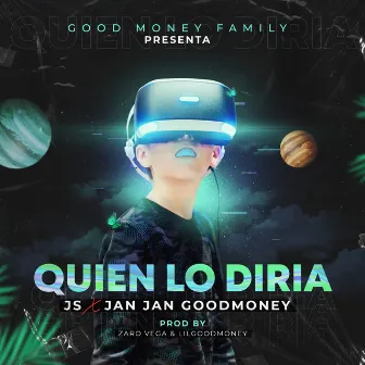 Quien Lo Diria by Jan Jan GoodMoney