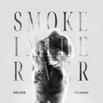 Smoke in the River by KOLONI