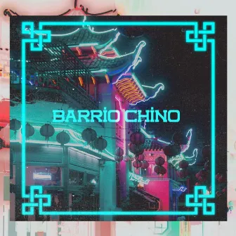 Barrio Chino by El Pinche Mara