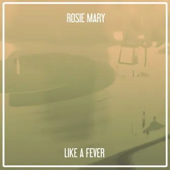 Like a Fever by Rosie Mary