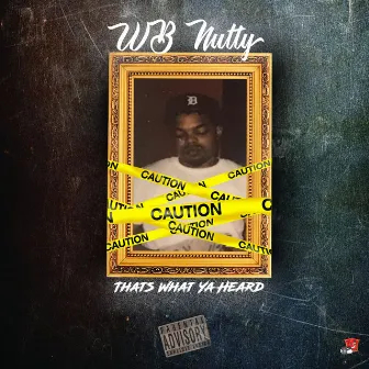 TWYH (That's What Ya Heard) by WB Nutty