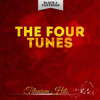 Titanium Hits by The Four Tunes