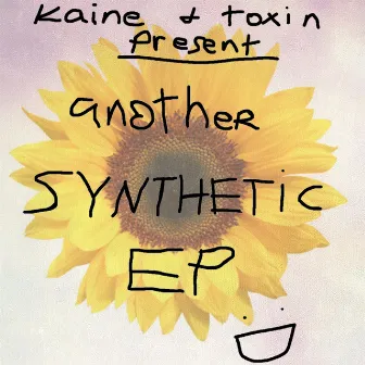 KAINE & TOXIN PRESENT: ANOTHER SYNTHETIC EP :D by Kainebot