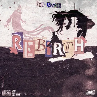 REBIRTH by Kid Sway