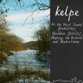 All the Ways Round by Kelpe