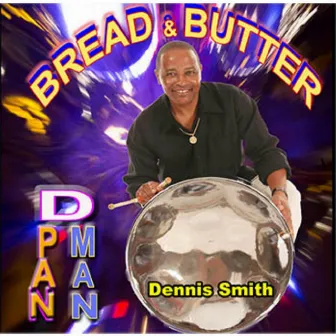 Bread & Butter by Dennis Smith