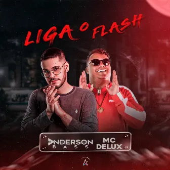 Liga o Flash (Hey How) by Dj Anderson Bass