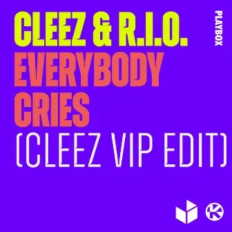 Everybody Cries (Cleez VIP Edit) by Cleez