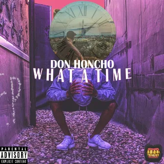 WHAT A TIME by Don Honcho