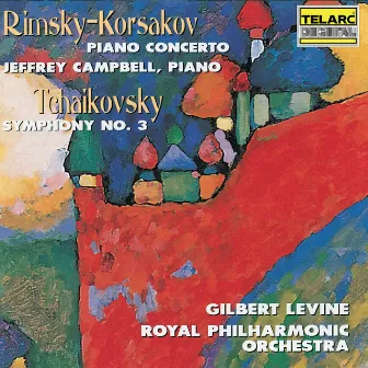 Rimsky-Korsakov: Piano Concerto in C-Sharp Minor, Op. 30 - Tchaikovsky: Symphony No. 3 in D Major, Op. 29, TH 26 