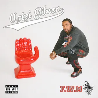 F.W.M by Azizi Gibson