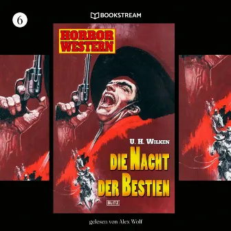 Die Nacht der Bestien [Horror Western, Folge 6 (Ungekürzt)] by 