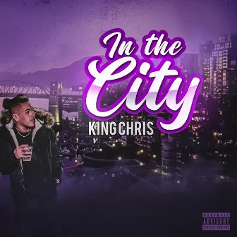 In the City by King Chris