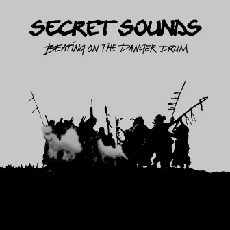 Beating on the Danger Drum by Secret Sounds