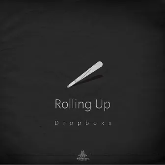 Rolling Up by Dropboxx