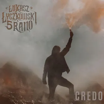 CREDO by Łukasz Łyczkowski & 5 RANO