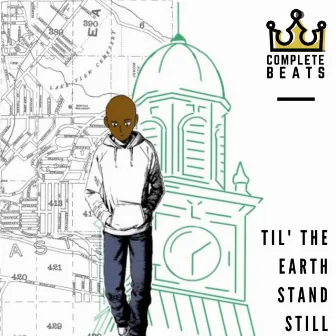 Til' the Earth Stand Still by Complete Beats