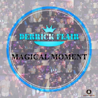 Magical Moments by Derrick Flair