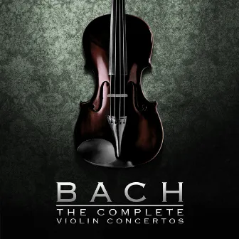 Bach: The Complete Violin Concertos by Camerata Antonio Lucio