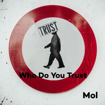 Who Do You Trust by Mol