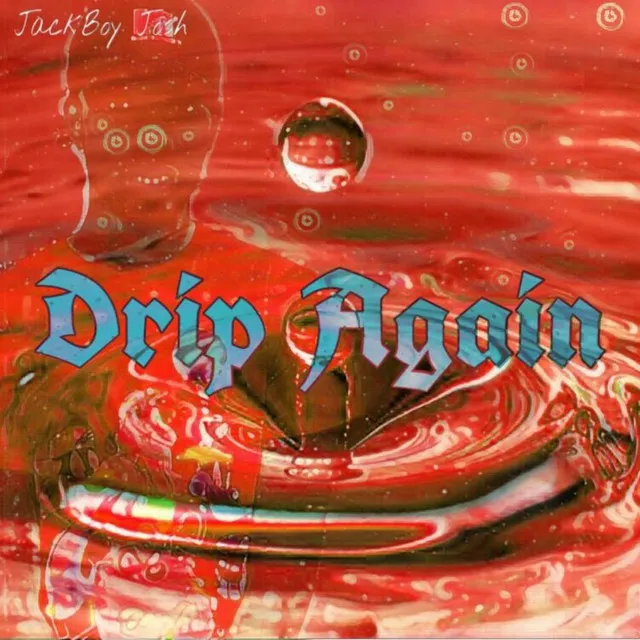 Drip Again