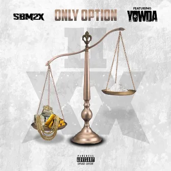 Only Option by SBM2X