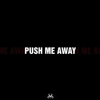 Push Me Away by Cryptic Wisdom