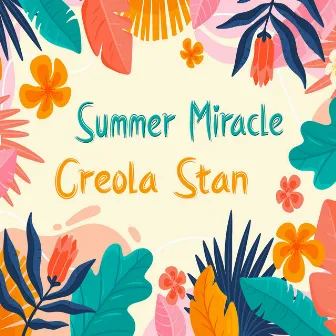 Summer Miracle by Creola Stan