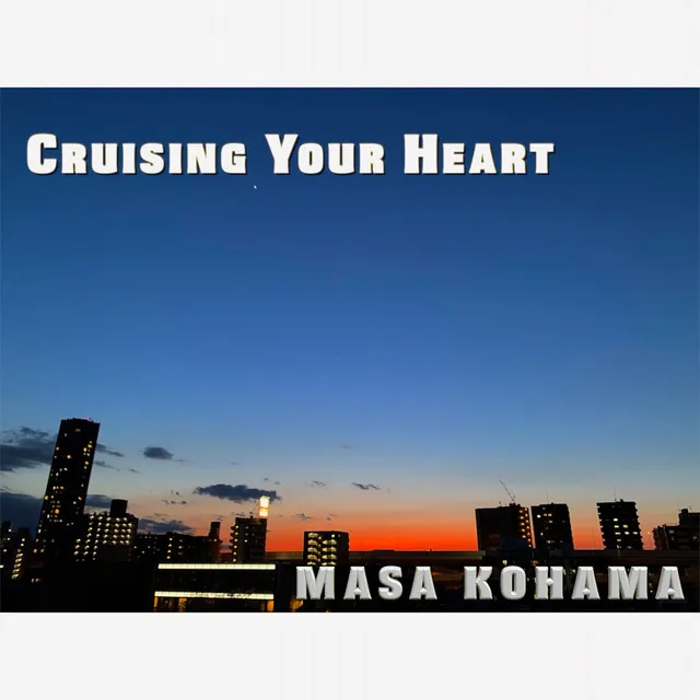 Cruising Your Heart