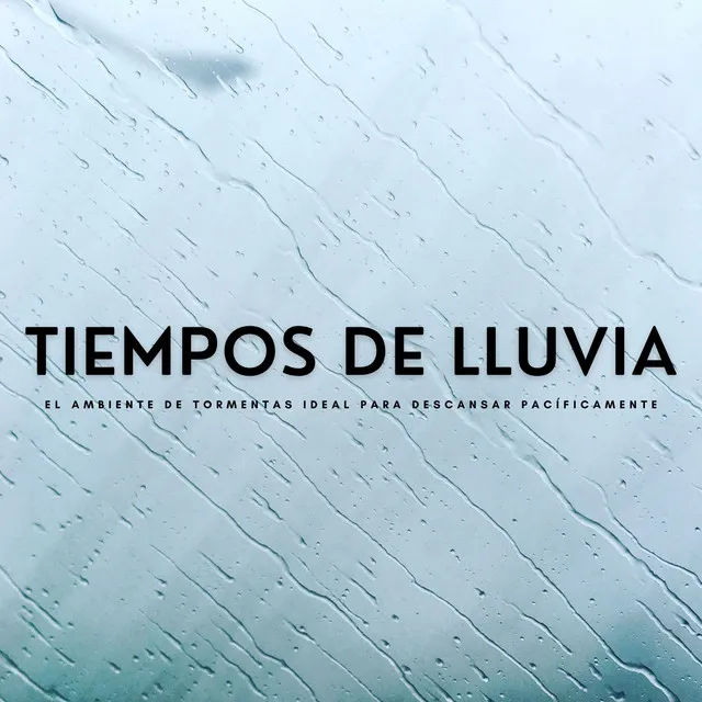 Tiempos De Lluvia: El Ambiente De Tormentas Ideal Para Descansar Pacíficamente