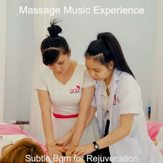 Subtle Bgm for Rejuvenation by Massage Music Experience